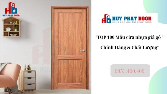 "TOP 100  Mẫu cửa nhựa giả gỗ  "Chính Hãng & Chất Lượng"