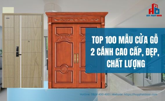TOP 100 cửa gỗ 2 cánh cao cấp, đẹp, chất lượng