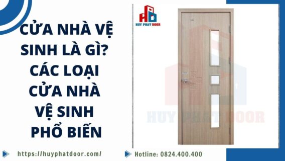 #CửaNhàVệSinh, #CửaNhàVệSinhĐẹp, #CửaNhàVệSinhChốngNước, #CửaNhựaNhàVệSinh, #CửaGỗNhàVệSinh Cửa nhà vệ sinh là gì
