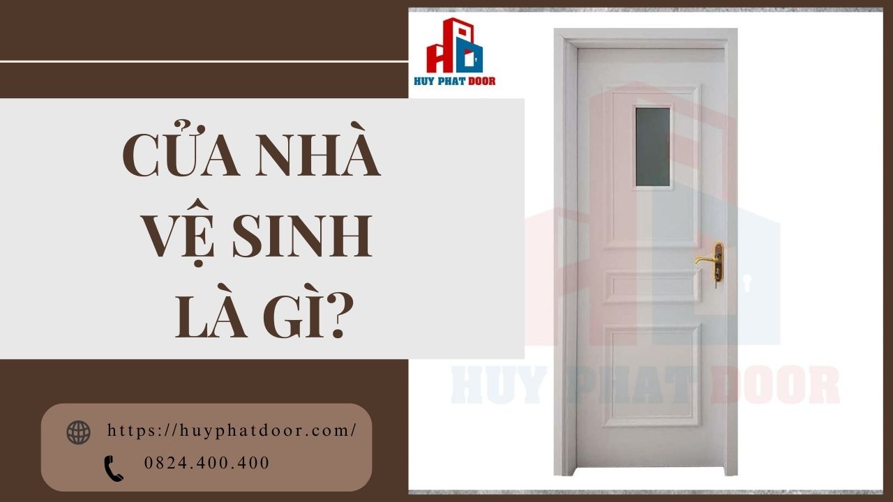 Cửa nhà vệ sinh là gì? Cửa nhà vệ sinh là gì?