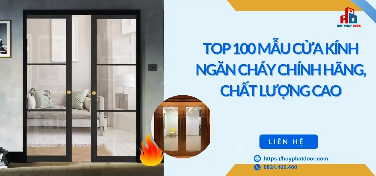 Top 100 mẫu cửa kínhngăn cháy chính hãng, chất lượng cao Top 100 mẫu cửa kínhngăn cháy chính hãng, chất lượng cao