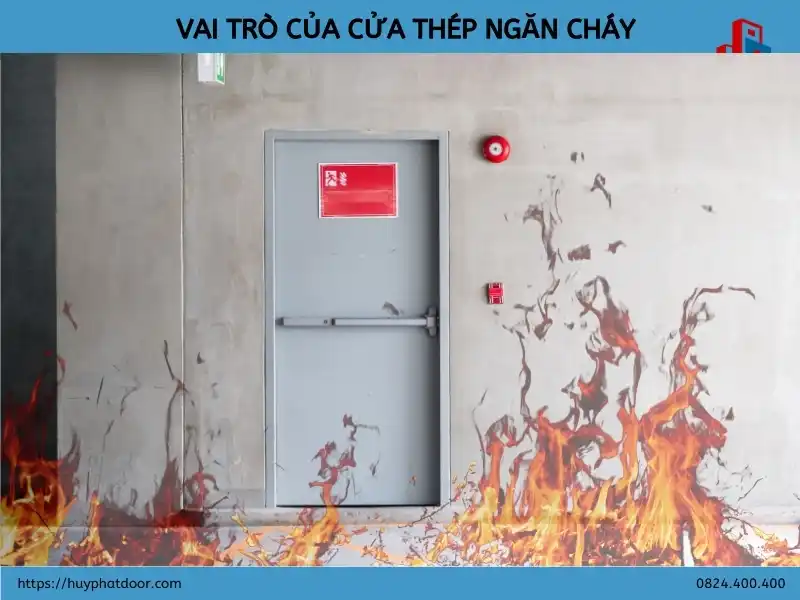 Vai trò của cửa thép ngăn cháy Vai trò của cửa thép ngăn cháy