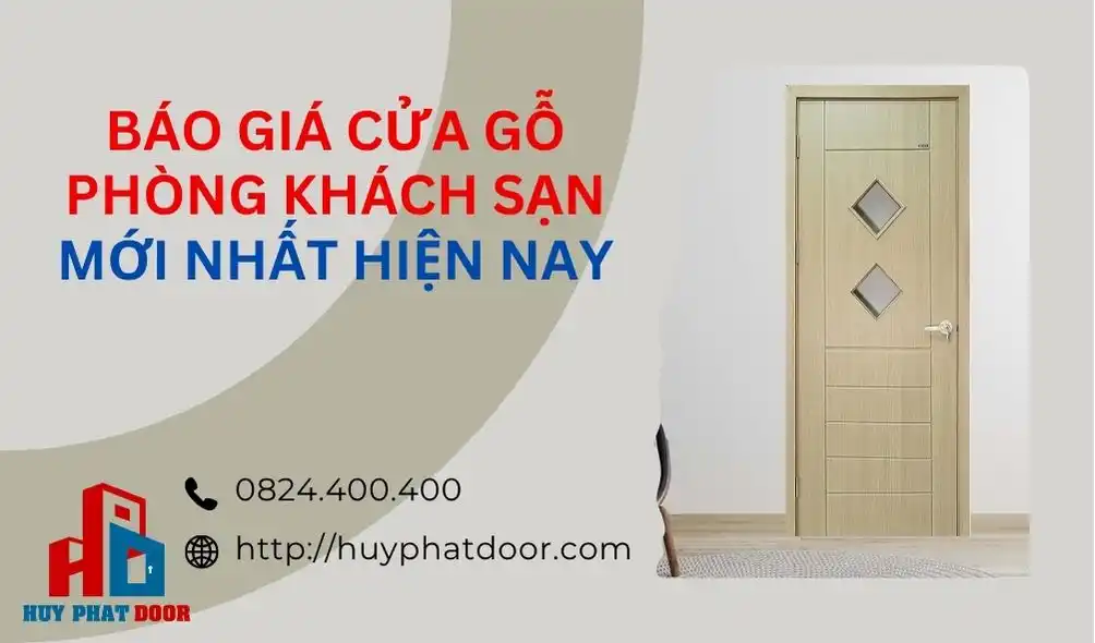 Báo giá cửa gỗ phòng khách sạn mới nhất hiện nay Báo giá cửa gỗ phòng khách sạn mới nhất hiện nay