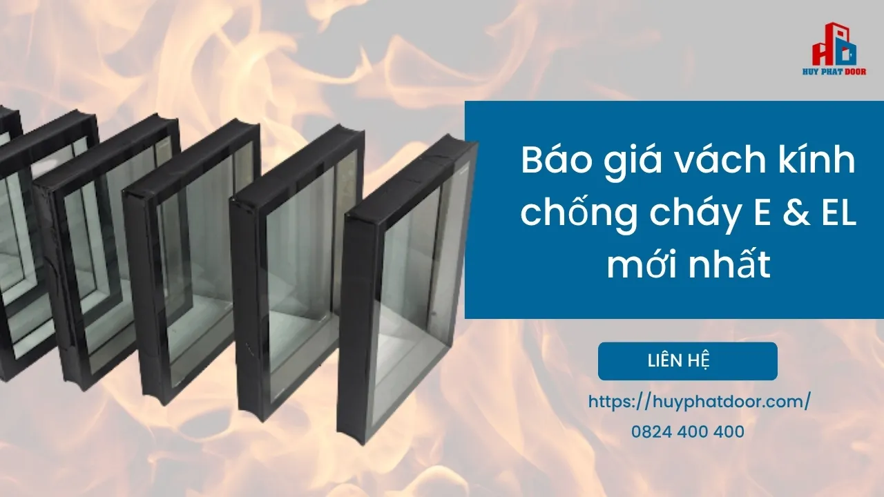 Báo giá vách kính chống cháy E & EL mới nhất Báo giá vách kính chống cháy E & EL mới nhất